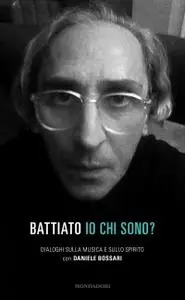 Daniele Bossari, Franco Battiato - Battiato. Io chi sono?