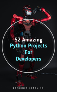 52 Amazing Python Projects For Developers