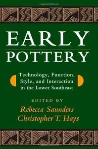 Early Pottery: Technology, Function, Style, and Interaction in the Lower Southeast