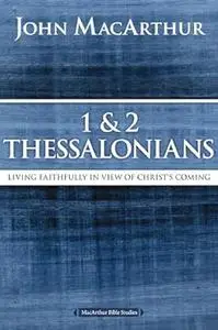 1 and 2 Thessalonians and Titus: Living Faithfully in View of Christ's Coming