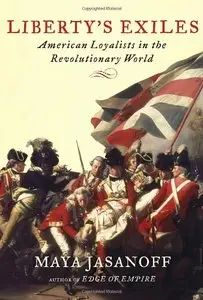 Liberty's Exiles: American Loyalists in the Revolutionary World [Repost]