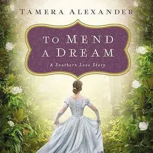 «To Mend a Dream» by Tamera Alexander