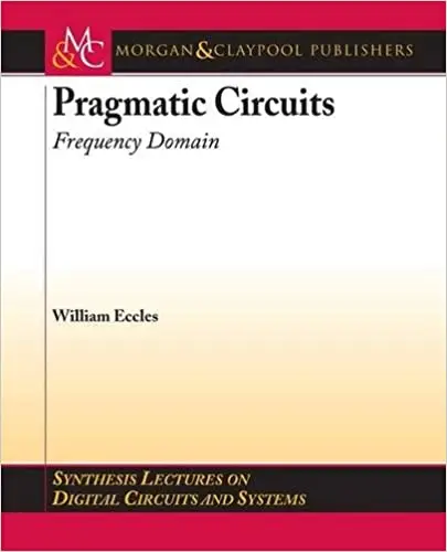 Pragmatic Circuits: Frequency Domain