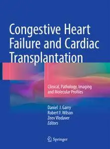 Congestive Heart Failure and Cardiac Transplantation: Clinical, Pathology, Imaging and Molecular Profiles