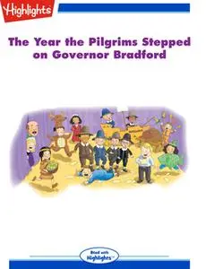 «The Year the Pilgrims Stepped on Governor Bradford» by David L. Roper