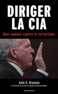 John O. Brennan, "Diriger la CIA : Mon combat contre le terrorisme"