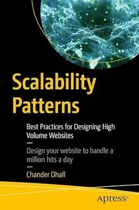 Scalability Patterns: Best Practices for Designing High Volume Websites