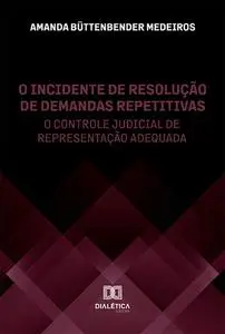 «O incidente de resolução de demandas repetitivas» by Amanda Büttenbender Medeiros