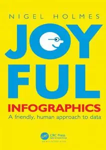 Joyful Infographics A Friendly, Human Approach to Data