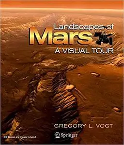 Landscapes of Mars A Visual Tour Landscapes of Mars A Visual Tour