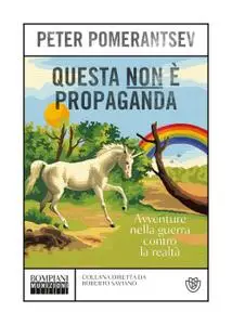 Peter Pomerantsev - Questa non è propaganda