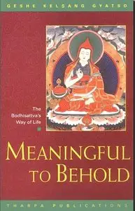 Meaningful to Behold: Commentary to Shantideva's "Guide to the Bodhisattva's Way of Life"