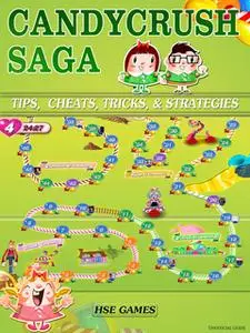 «Candy Crush Saga Tips - Cheats, Tricks, & Strategies» by HSE Games