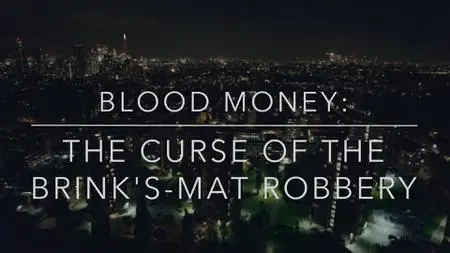 CH5. - Blood Money: The Curse of Brink's-Mat Robbery (2023)