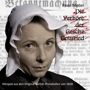 «Die Verhöre der Gesche Gottfried» by Peer Meter