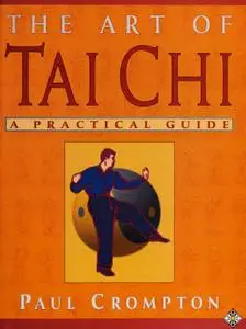 The Art of Tai Chi: A Practical Guide