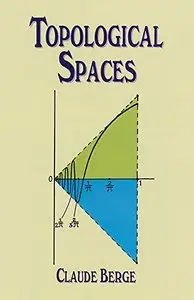 Topological Spaces: Including a Treatment of Multi-Valued Functions, Vector Spaces and Convexity (Dover Books on Mathematics) 