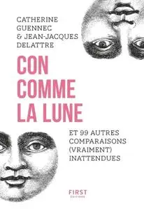 Catherine Guennec, Jean-Jacques Delattre, "Con comme la lune et 99 autres comparaisons (vraiment) inattendues"