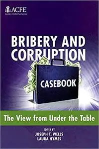 Bribery and Corruption Casebook: The View from Under the Table
