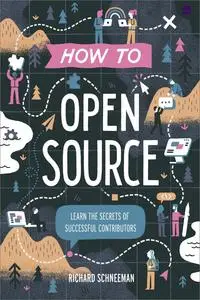 How to Open Source: Learn the secrets of successful contributors