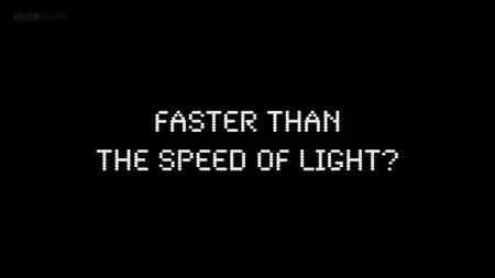 BBC - Faster Than the Speed of Light (2011)