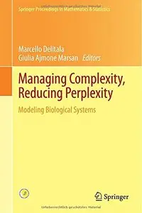 Managing Complexity, Reducing Perplexity: Modeling Biological Systems (repost)
