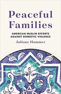 Peaceful Families: American Muslim Efforts against Domestic Violence