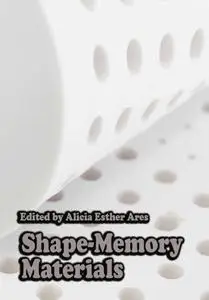 "Shape-Memory Materials" ed. by Alicia Esther Ares