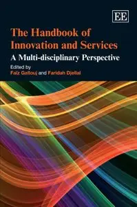 The Handbook of Innovation and Services: A Multi-Disciplinary Perspective (repost)
