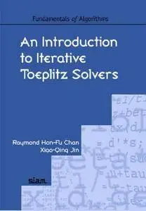 An Introduction to Iterative Toeplitz Solvers (Repost)