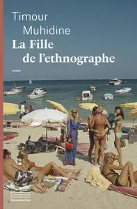 La Fille de l'ethnographe - Timour Muhidine