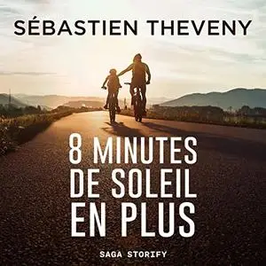 Sébastien Theveny, "Huit minutes de soleil en plus"