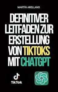 Definitiver Leitfaden zur Erstellung von TikToks mit ChatGPT