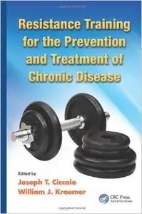 Resistance Training for the Prevention and Treatment of Chronic Disease (repost)