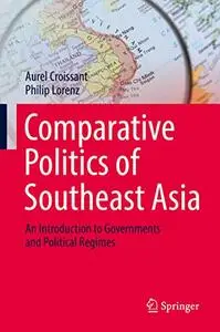 Comparative Politics of Southeast Asia: An Introduction to Governments and Political Regimes (Repost)