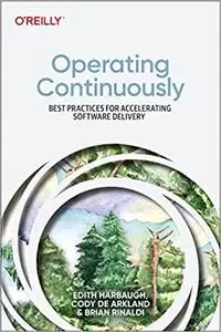 Operating Continuously: Best Practices for Accelerating Software Delivery
