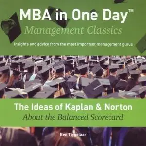 «The Ideas of Kaplan & Norton About the Balanced Scorecard» by Ben Tiggelaar