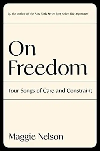 On Freedom: Four Songs of Care and Constraint