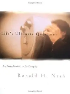 Life's Ultimate Questions: An Introduction to Philosophy (repost)