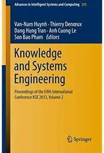 Knowledge and Systems Engineering: Proceedings of the Fifth International Conference KSE 2013, Volume 2 [Repost]