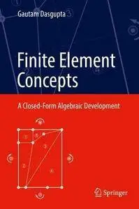 Finite Element Concepts: A Closed-Form Algebraic Development