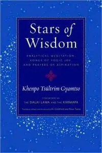 Stars of Wisdom: Analytical Meditation, Songs of Yogic Joy, and Prayers of Aspiration