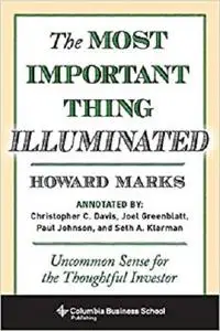 The Most Important Thing Illuminated: Uncommon Sense for the Thoughtful Investor