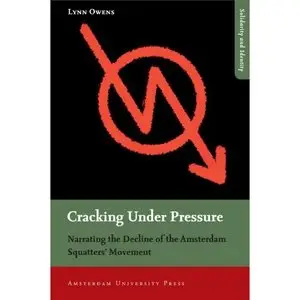 Cracking Under Pressure: Narrating the Decline of the Amsterdam Squatters' Movement (Solidarity and Identity)