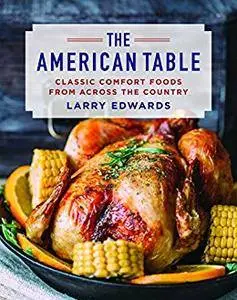 The American Table: Classic Comfort Food from Across the Country
