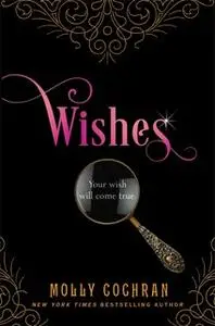 «Wishes: A Novella in the Legacy Series» by Molly Cochran