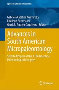 Advances in South American Micropaleontology: Selected Papers of the 11th Argentine Paleontological Congress (Repost)