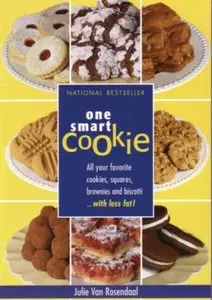 One Smart Cookie: All Your Favourite Cookies, Squares, Brownies and Biscotti... with less fat!