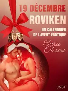 «19 décembre : Roviken – Un calendrier de l'Avent érotique» by Sara Olsson