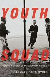 Youth Squad: Policing Children in the Twentieth Century